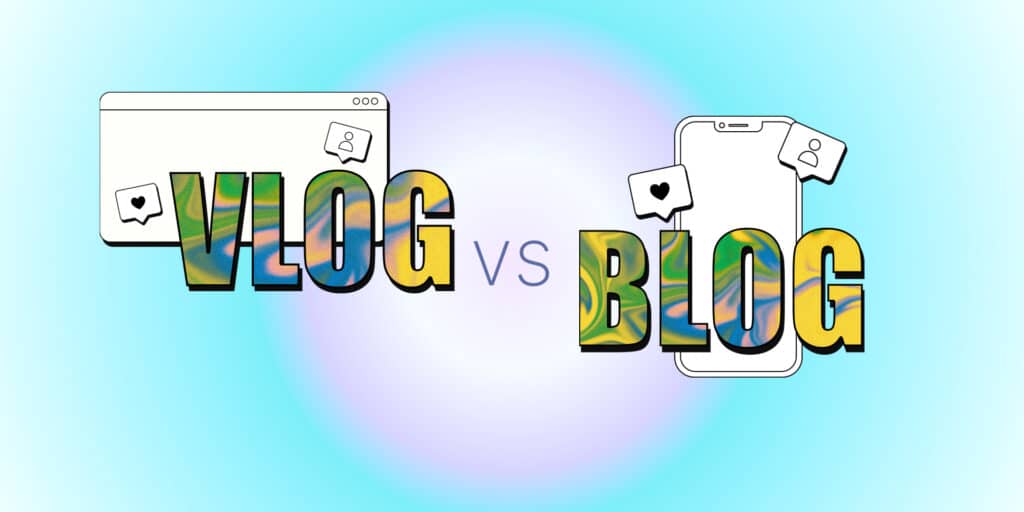 Blogging vs Vlogging: Which is Better for Your Business? 